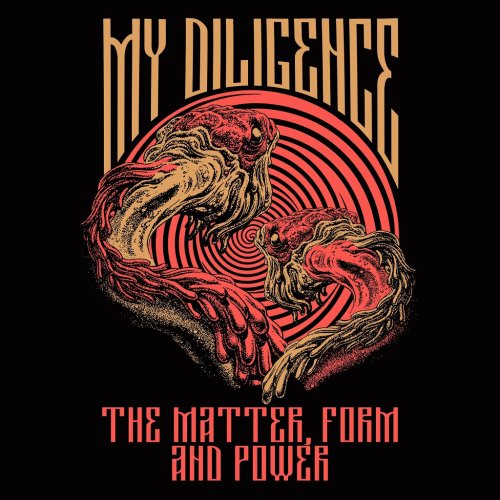 My Diligence : The Matter, Form and Power (Single)